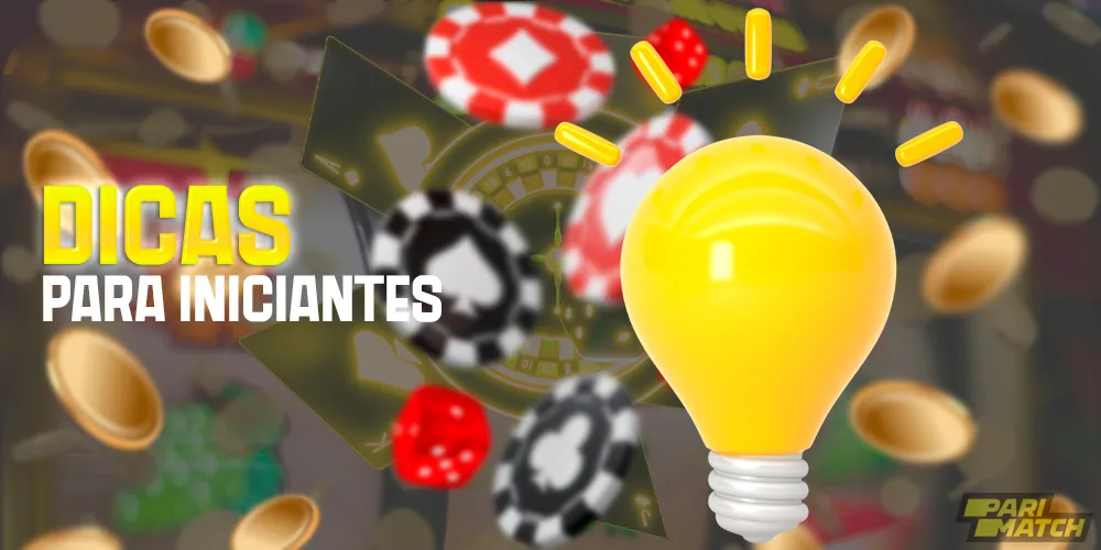 Dicas para iniciantes jogarem no site da Parimatch Brasil
